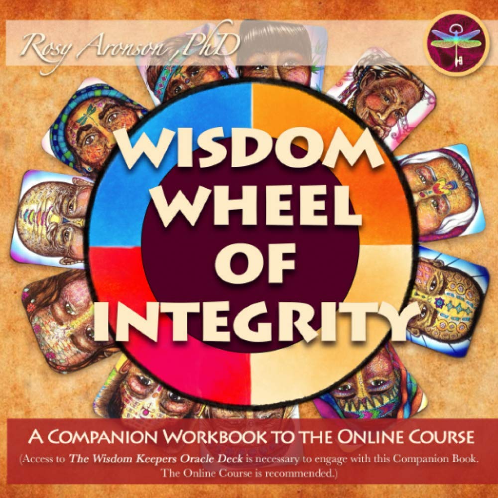 Wisdom Wheel of Integrity: Companion Workbook to the Online Course