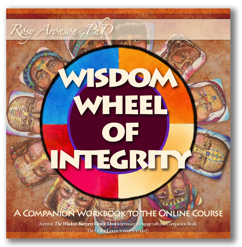 Wisdom Wheel of Integrity Book Cover. A Companion Workbook to the online course by the Wisdom Keepers